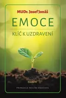 Emoce, klíč k uzdravení - Pavlína Brzáková, Josef Jonáš