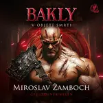 BAKLY – V objetí smrti - Miroslav Žamboch - audiokniha
