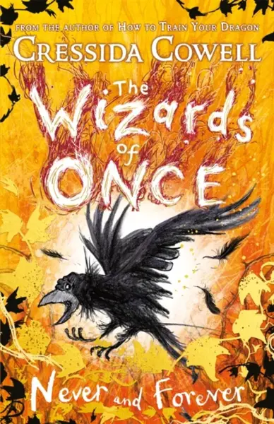 The Wizards of Once: Never and Forever - Cressida Cowellová