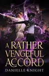 Rather Vengeful Accord, Hallowed duology - Danielle Knightová