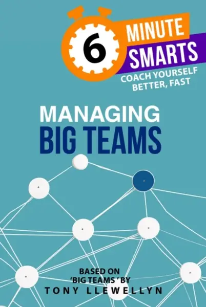 Managing Big Teams - Tony Llewellyn