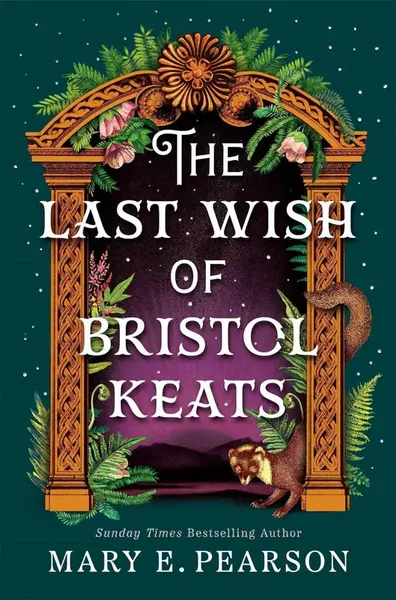 The Last Wish of Bristol Keats - Mary E. Pearsonová