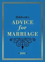Hildreth's Advice for Marriage, 1891 - Hildreth