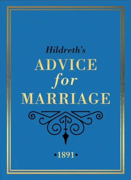 Hildreth's Advice for Marriage, 1891 - Hildreth