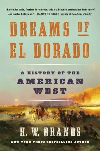 Dreams of El Dorado - H.W. Brands