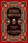 Kniha mrtvých - A.G. Slatter