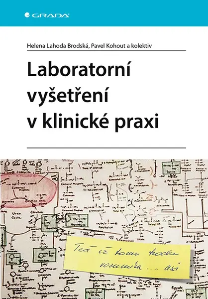 Kniha: Laboratorní vyšetření v klinické praxi od Brodská Lahoda Helena