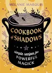 Cookbook of Shadows - Marquis Melanie