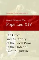 The Office and Authority of the Local Prior in the Order of Saint Augustine - Robert F. Prevost