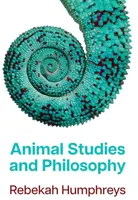 Animal Studies and Philosophy - Rebekah  Humphreys