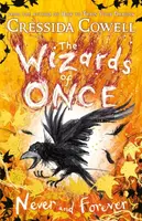 The Wizards of Once: Never and Forever - Cressida Cowellová