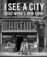 I See a City: Todd Webb's New York - Todd Webb