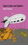 Giant Crabs and Spiders - Robin Thomas