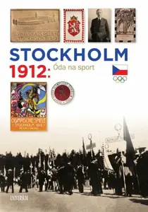 Stockholm 1912: Óda na sport - František Kolář, Lucie Swierczeková, Zdeněk Škoda