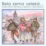 Muzika Haná, Slaměnky, zpěváci z Velké Bystřice – Bela zema veleká