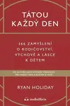 Tátou každý den (poškozená) - Ryan Holiday, Tomáš Bíla