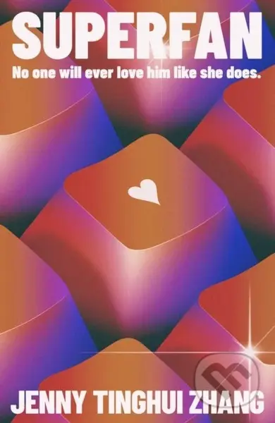 Superfan - Jenny Tinghui Zhang - kniha z kategorie Beletrie