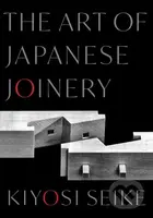 The Art of Japanese Joinery - Kiyosi Seike