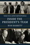 Inside the President's Team - Bob Barrett