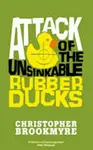 Attack Of The Unsinkable Rubber Ducks - Christopher Brookmyre