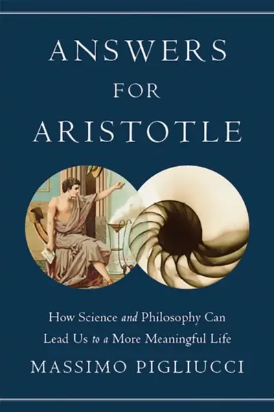 Answers for Aristotle - Massimo Pigliucci