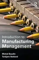 Introduction to Manufacturing - Michel Baudin, TorbjÃ¸rn Netland