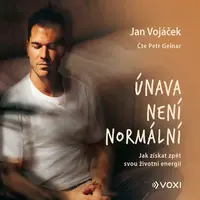 Jan Vojáček: Únava není normální - Jan Vojáček - audiokniha