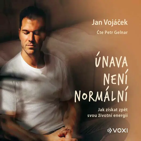 Jan Vojáček: Únava není normální - Jan Vojáček - audiokniha