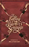 The Ballad of Buster Scruggs - Joel Coen & Ethan Coen