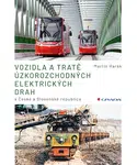 E-kniha: Vozidla a tratě úzkorozchodných elektrických drah v ČR a SR od Harák Martin