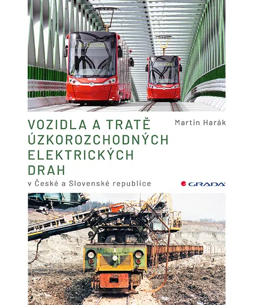 E-kniha: Vozidla a tratě úzkorozchodných elektrických drah v ČR a SR od Harák Martin