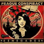 Prague Conspiracy – Renegades