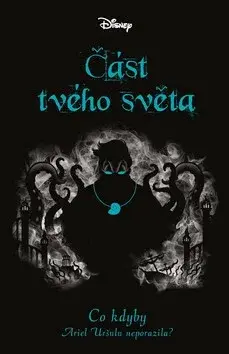 Disney - Co kdyby... Část tvého světa (poškozená) - Liz Braswell