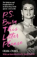 P.S. Burn This Letter Please (The fabulous and fraught birth of modern drag, in the queens' own words) - kniha z kategorie Humanitní a společenské…