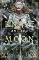 The Knave and the Moon - Rachel Gillig - kniha z kategorie Fantasy