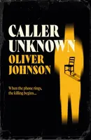 Caller Unknown - Oliver Johnson