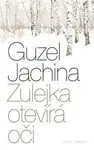 Zulejka otevírá oči - Guzel Jachina