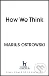How We Think (Ten Thinker-Types to Understand Ourselves and Those Around Us)