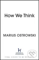 How We Think (Ten Thinker-Types to Understand Ourselves and Those Around Us)