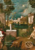 Počúvať – vidieť – čítať. Výber z esejí - Hans-Georg Gadamer - kniha z kategorie Filozofie