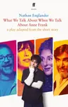 What We Talk About When We Talk About Anne Frank - Nathan Englander