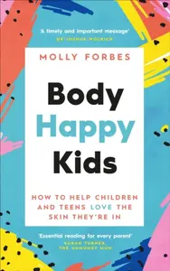 Body Happy Kids - Molly Forbes
