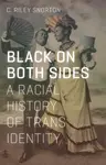Black on Both Sides - C. Riley Snorton