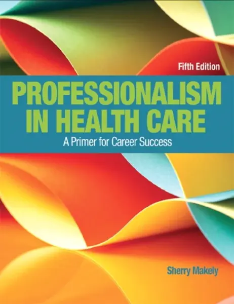 Professionalism in Health Care - Doreen Chesebro, Sherry Makely