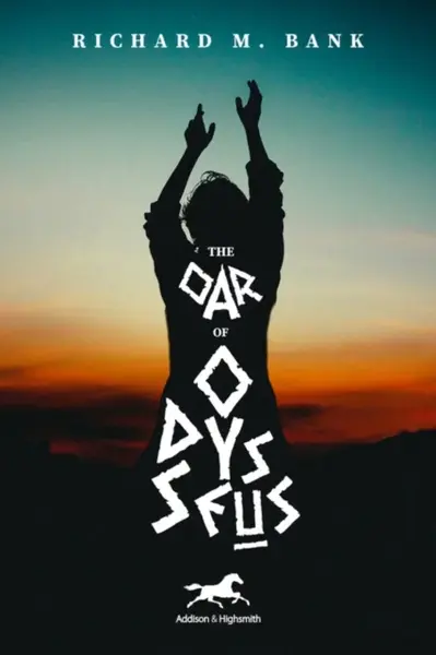 The Oar of Odysseus - Richard M. Bank