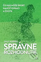 Správne rozhodnutie (Čo nás môže šport naučiť o práci a živote) - kniha z kategorie Psychologie