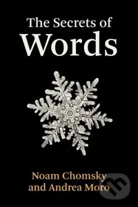 The Secrets of Words - Andrea Moro, Noam Chomsky