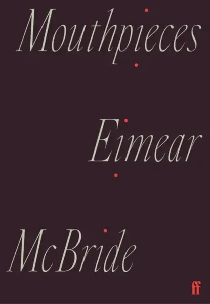 Mouthpieces - Eimear McBride