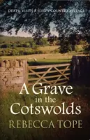 A Grave in the Cotswolds - Rebecca  Tope