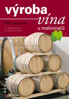 Kniha: Výroba vína u malovinařů od Pavloušek Pavel